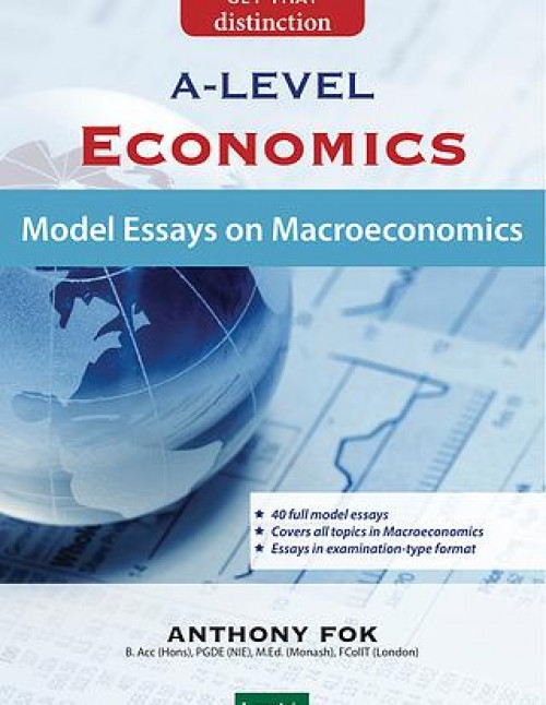 Model Essays on Macroeconomics A-Level Economics Model Essays on Macroeconomics