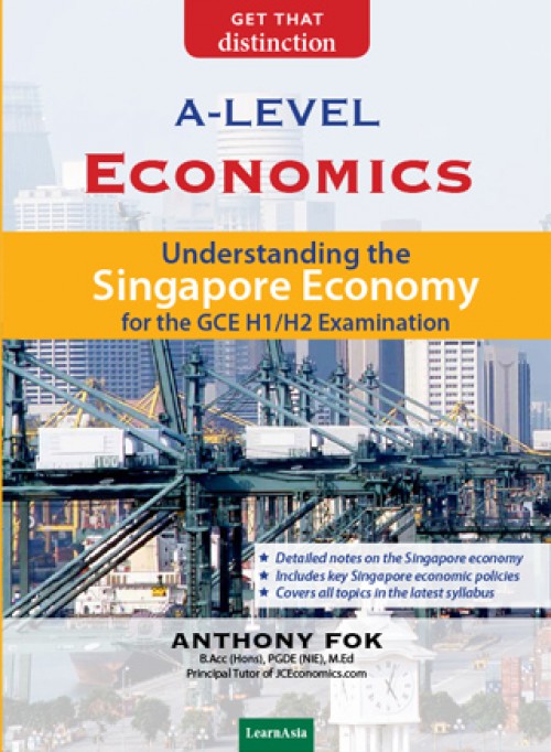 Understanding Singapore Economy A-Level Economics Singapore Economy